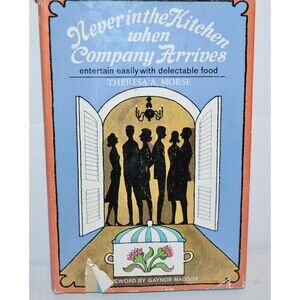 NEVER IN THE KITCHEN WHEN COMPANY ARRIVES Theresa Morse Cookbook 1964 Vtg